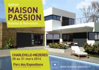 Salon de l'habitat maison passion. Du 28 au 31 mars 2014 à Charleville Mézières. Ardennes. 